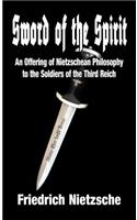 Sword of the Spirit: An Offering of Nietzschean Philosophy to the Soldiers of the Third Reich