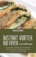 Instant Vortex Air Fryer Oven Crash Course