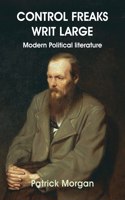 Control Freaks Writ Large: Modern Political literature