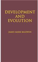 Development and Evolution: Including Psychophysical, Evolution, Evolution by Orthoplasy, and the Theory of Genetic Modes