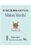 KINDERGARTEN Makes Words!
