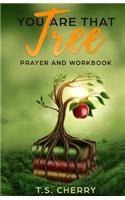 You are that Tree Prayer and Workbook