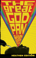 Great God Pan & The Inmost Light (Heathen Edition)