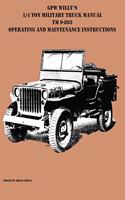GPW Willy's 1/4 Ton Military Truck Manual TM 9-803 Operating and Maintenance Instructions