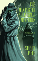 Max Porter Paranormal Mysteries: Volume 3
