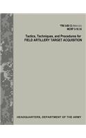 Tactics, Techniques, and Procedures for Field Artillery Target Acquisition (FM 3-09.12 / MCRP 3-16.1A)