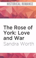 Rose of York: Love and War