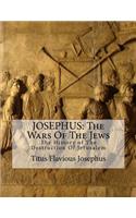 JOSEPHUS, The Wars Of The Jews
