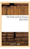 de l'État Civil En France... Et Examen Des Changements Qu'on Se Propose de Lui Faire Subir