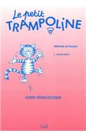 Le Petit Trampoline: Guide Pedagogique