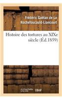 Histoire Des Tortures Au Xixe Siècle