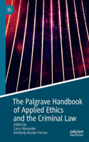 Palgrave Handbook of Applied Ethics and the Criminal Law