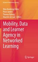 Mobility, Data and Learner Agency in Networked Learning