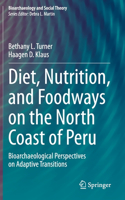 Diet, Nutrition, and Foodways on the North Coast of Peru