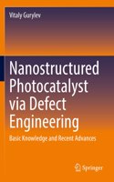 Nanostructured Photocatalyst via Defect Engineering: Basic Knowledge and Recent Advances