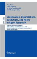 Coordination, Organizations, Institutions, and Norms in Agent Systems IX