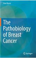 The Pathobiology of Breast Cancer