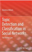 Topic Detection and Classification in Social Networks: The Twitter Case