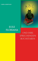 Eule Floriana: und ihre sprechenden Buchstaben