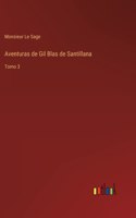 Aventuras de Gil Blas de Santillana: Tomo 3