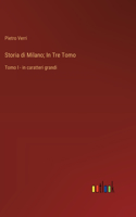 Storia di Milano; In Tre Tomo