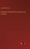 Wunderbare Schicksale der Geschwister von Thierstein