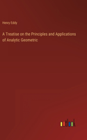 Treatise on the Principles and Applications of Analytic Geometric