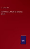 Ausführliches Lehrbuch der türkischen Sprache