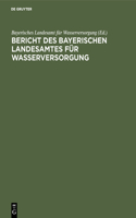 Bericht Des Bayerischen Landesamtes Für Wasserversorgung: Über Die Bisherige 50jährige Tätigkeit 1878 Bis 1928 Mit Geschäftsbericht Über Die Jahre 1927 Und 1928