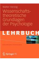 Wissenschaftstheoretische Grundlagen der Psychologie