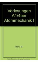 Vorlesungen Uber Atommechanik