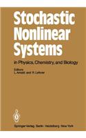 Stochastic Nonlinear Systems in Physics, Chemistry and Biology