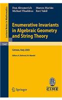 Enumerative Invariants in Algebraic Geometry and String Theory: Lectures Given at the C.I.M.E. Summer School Held in Cetraro, Italy, June 6-11, 2005