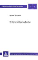 Systemanalytisches Denken: Eine Operationale Rekonstruktion Systemtheoretischer Ueberlegungen Fuer Schultheoretische Reflexionen(489 Europaeische Hochschulschriften / European University Studie)
