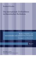 Das Internationale Zivilverfahren Im Franzoesischen Rechtskreis