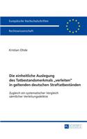 Die Einheitliche Auslegung Des Tatbestandsmerkmals «Verleiten» in Geltenden Deutschen Straftatbestaenden