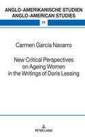New Critical Perspectives on Ageing Women in the Writings of Doris Lessing
