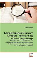 Kompetenzorientierung im Lehrplan - Hilfe für gute Unterrichtsplanung?