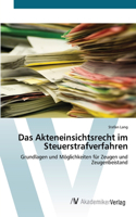 Das Akteneinsichtsrecht im Steuerstrafverfahren