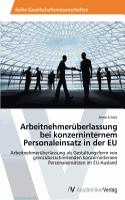 Arbeitnehmerüberlassung bei konzerninternem Personaleinsatz in der EU
