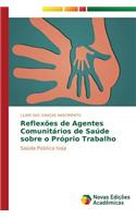 Reflexões de agentes comunitários de saúde sobre o próprio trabalho