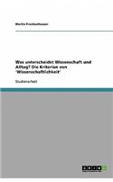 Was unterscheidet Wissenschaft und Alltag? Die Kriterien von 'Wissenschaftlichkeit'