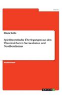 Spieltheoretische Überlegungen aus den Theoriedebatten Neorealismus und Neoliberalismus