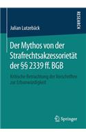 Der Mythos von der Strafrechtsakzessorietät der §§ 2339 ff. BGB: Kritische Betrachtung der Vorschriften zur Erbunwürdigkeit