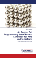 Answer Set Programming Based Formal Language for XML Authorisations