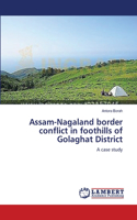 Assam-Nagaland border conflict in foothills of Golaghat District