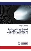 Semiconductor Optical Amplifier - Modeling, Analysis and Simulation
