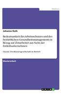 Bedeutsamkeit des Arbeitsschutzes und des betrieblichen Gesundheitsmanagements in Bezug auf Zeitarbeiter aus Sicht der Entleihunternehmen