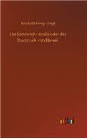 Die Sandwich-Inseln oder das Inselreich von Hawaii