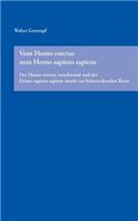 Vom Homo erectus zum Homo sapiens sapiens: Der Homo erectus verschwand und der Homo sapiens sapiens wurde zur beherrschenden Rasse